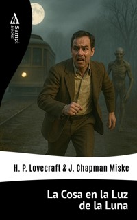 La Cosa en la Luz de la Luna - H. P. Lovecraft - kostenlos E-Book