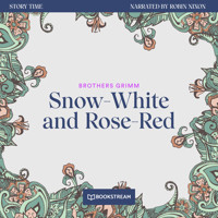Snow-White and Rose-Red - Story Time, Episode 22 (Unabridged) - Brothers Grimm - Hörbuch