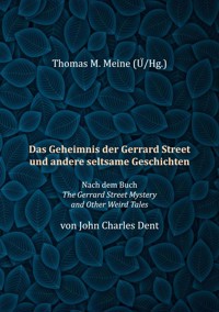 Das Geheimnis der Gerrard Street und andere seltsame Geschichten - John Charles Dent - E-Book