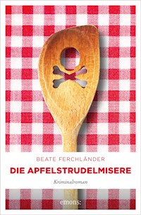 Die Apfelstrudelmisere - Beate Ferchländer - E-Book