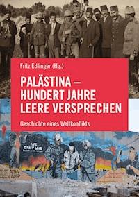Palästina - Hundert Jahre leere Versprechen - Salah Abdel-Shafi - E-Book
