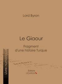 Le Giaour - Lord Byron - E-Book