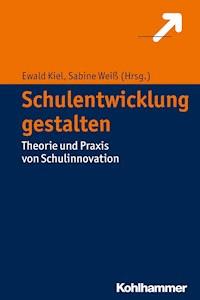 Schulentwicklung gestalten - - E-Book
