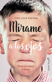 Mírame a los ojos - John Elder Robison - E-Book