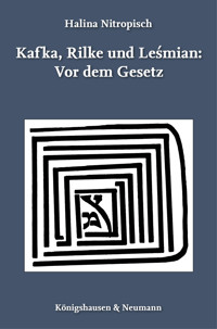 Kafka, Rilke und Lesmian: Vor dem Gesetz - - E-Book