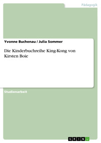 Die Kinderbuchreihe King-Kong von Kirsten Boie - Yvonne Buchenau - E-Book