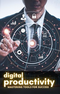 Digital Productivity: Mastering Tools for Success - Cervantes Digital - E-Book