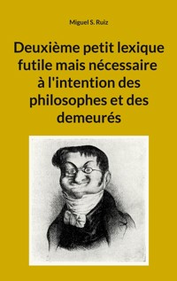 Deuxième petit lexique futile mais nécessaire... - Miguel S. Ruiz - E-Book