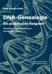DNA-Genealogie – ein praktischer Ratgeber - Anja Kirsten Klein - E-Book
