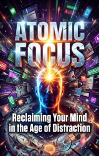 Atomic Focus - James Clear - E-Book