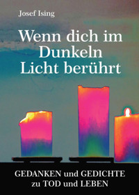 Wenn dich im Dunkeln ein Licht berührt - Josef Ising - E-Book