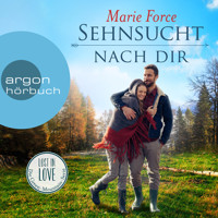Sehnsucht nach dir - Lost in Love. Die Green-Mountain-Serie, Band 5 (Ungekürzte Lesung) - Marie Force - Hörbuch