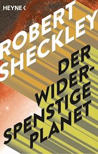 Der widerspenstige Planet - Robert Sheckley - E-Book