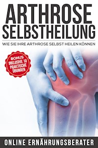 Arthrose Selbstheilung - Online Ernährungsberater - E-Book
