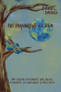 Das Imaginative Leben - Daniel Daddeh - E-Book