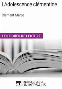 L'Adolescence clémentine de Clément Marot - Encyclopaedia Universalis - E-Book