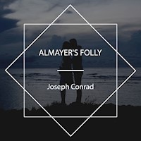Almayer's Folly - Joseph Conrad - Hörbuch