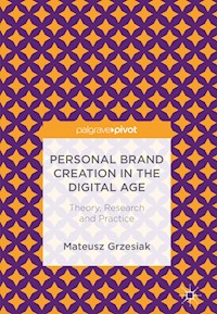 Personal Brand Creation in the Digital Age - Mateusz Grzesiak - E-Book