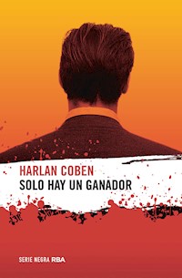 Solo hay un ganador - Harlan Coben - E-Book