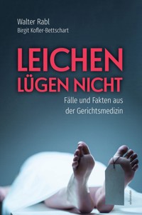 Leichen lügen nicht - Walter Rabl - E-Book