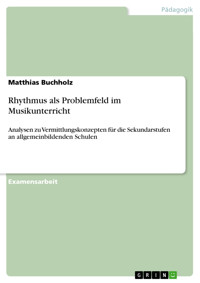 Rhythmus als Problemfeld im Musikunterricht - Matthias Buchholz - E-Book