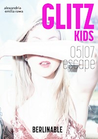 Glitz Kids - Episode 5 - Alexandria Emilia Rawa - E-Book