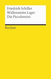 Wallensteins Lager. Die Piccolomini - Friedrich Schiller - E-Book