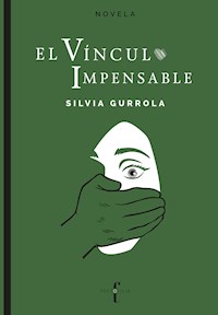 El vínculo impensable - Silvia Gurrola - E-Book