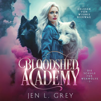 Bloodshed Academy 3 - Die Schule für Werwölfe Hörbuch - Jen L. Grey - Hörbuch