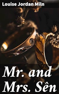 Mr. and Mrs. Sên - Louise Jordan Miln - E-Book