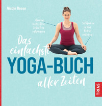Das einfachste Yoga-Buch aller Zeiten - Nicole Reese - E-Book