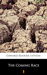 The Coming Race - Edward Bulwer Lytton - E-Book
