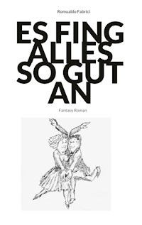 Es fing alles so gut an - Romualdo Fabrici - E-Book