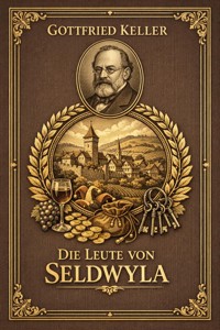 Die Leute von Seldwyla - Gottfried Keller - E-Book