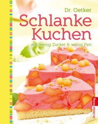 Schlanke Kuchen - Dr. Oetker - E-Book