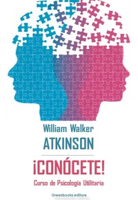¡Conòcete! - William Walker Atkinson - E-Book