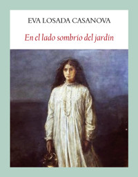 En el lado sombrío del jardín - Eva Losada Casanova - E-Book