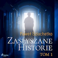 Zasłyszane historie. Tom 1 - Paweł Szlachetko - Hörbuch