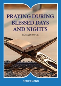 Praying During Blessed Days and Nights - Hüseyin Okur - E-Book