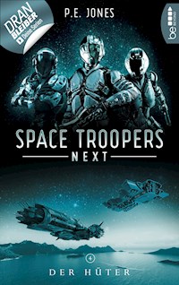 Space Troopers Next - Folge 4: Der Hüter - P. E. Jones - E-Book