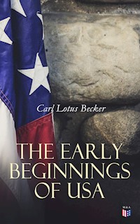 The Early Beginnings of USA - Carl Lotus Becker - E-Book