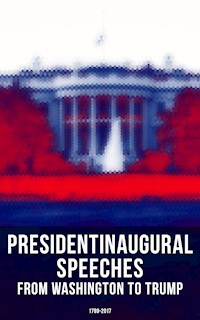 President's Inaugural Speeches: From Washington to Trump (1789-2017) - George Washington - E-Book