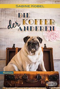 Die Koffer der Anderen - Sabine Kobel - E-Book