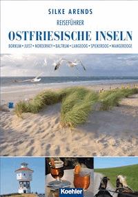 Reiseführer Ostfriesische Inseln - Silke Arends - E-Book