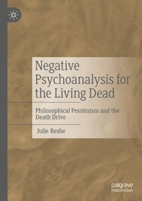 Negative Psychoanalysis for the Living Dead - Julie Reshe - E-Book