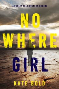 Nowhere Girl (A Harley Cole FBI Suspense Thriller—Book 5) - Kate Bold - E-Book