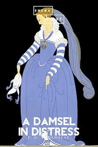 A Damsel in Distress - P. G. Wodehouse - E-Book