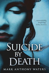 Suicide By Death - Mark Anthony Waters - E-Book