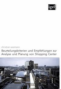 Beurteilungskriterien und Empfehlungen zur Analyse und Planung von Shopping-Centern - Christian Seemann - E-Book