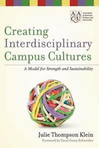 Creating Interdisciplinary Campus Cultures - Julie Thompson Klein - E-Book
